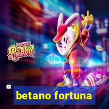 betano fortuna